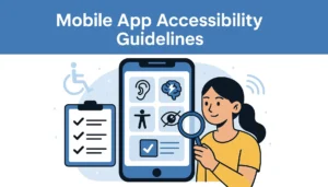 Mobile App Accessibility in Canada: Key Guidelines for Better UX
